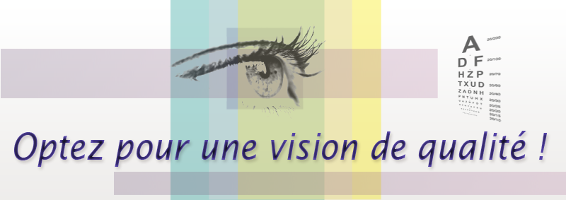 optez pour une vision de qualit