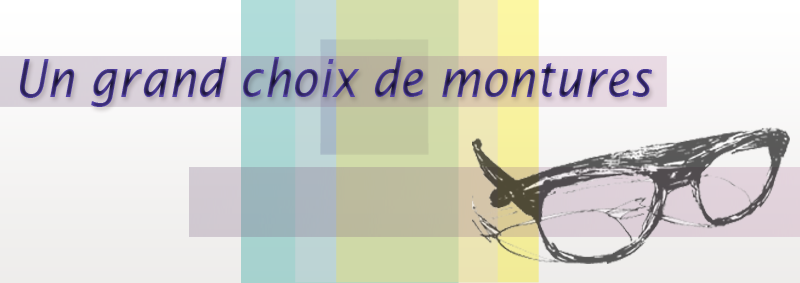 un grand choix de montures